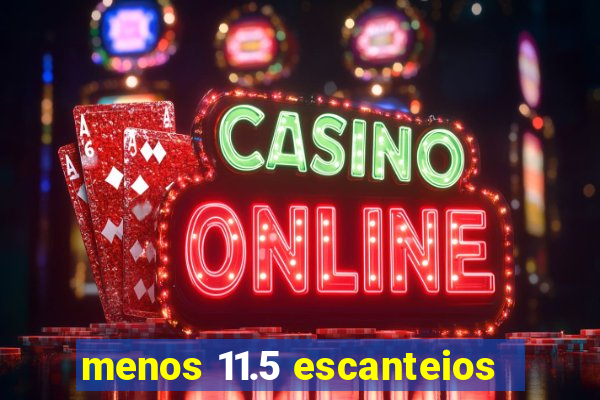 menos 11.5 escanteios